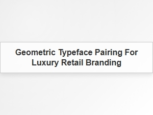 Designing Luxury Identity Through Geometric Typography