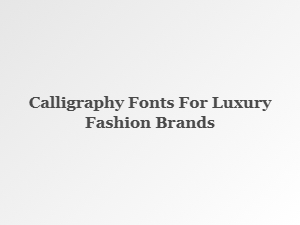 Refined Calligraphy for Luxury Brand Identity